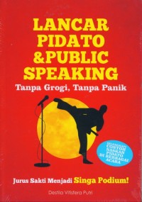 Lancar Pidato & Public Speaking : Tanpa Grogi, Tanpa Panik