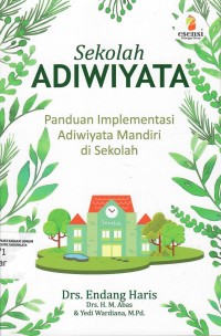 Sekolah Adiwiyata: panduan Implementasi Adiwiyata Mandiri di Sekolah