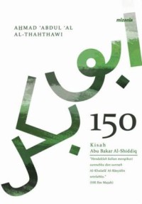 150 Kisah Abu Bakar Al - Shiddiq