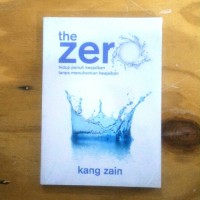 The Zero : Hidup Penuh Keajaiban Tanpa Menuhankan Keajaiban