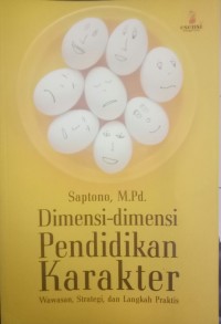 Dimensi-dimensi Pendidikan Karakter: wawasan, strategi dan langkah praktis
