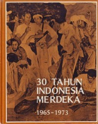 Image of 30 Tahun Indonesia Merdeka: Tahun 1965-1973