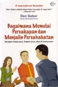 Bagaimana Memulai Percakapan dan Menjalin Persahabatan: dengan siapapun, kapanpun, dan dimanapun