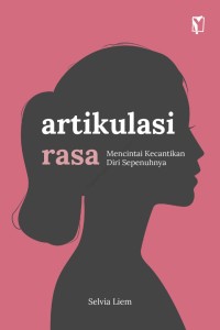 Artikulasi Rasa : Mencintai Kecantikan Diri Sepenuhnya