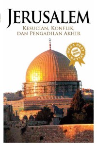 Jerusalem : Kesucian, Konflik Dan Pengadilan Akhir