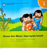 Chunu dan Munu: Jagungnya Lezat!