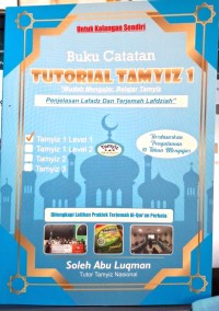 Buku Catatan Tutorial Tamyiz 1: Mudah Mengajar, Belajar Tamyiz Penjelasan Lafadz Dan Terjemah Lafdziah