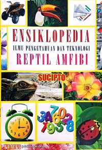 Ensiklopedia Ilmu Pengetahuan dan Teknologi Reptil Amfibi