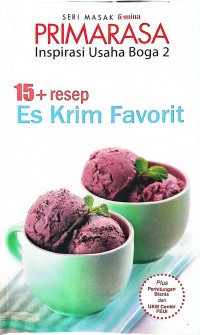 Image of Seri Masak Femina Primarasa : Inspirasi Usaha Boga 2 : 15+ resep Es Krim Favorit