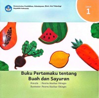 Buku Pertamaku Tentang Buah-Buahan dan Sayuran