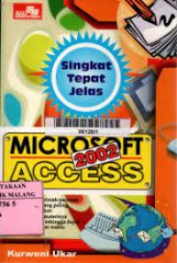 Singkat Tepat Jelas : Micrososft Access 2002