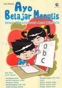 Ayo Belajar Menulis : Belajar Menulis untuk Anak Disgrafia