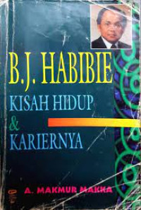 B.J. Habibie : Kisah Hidup & Kariernya