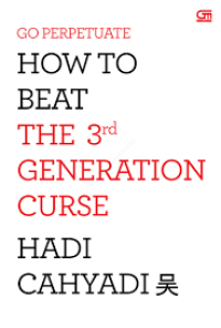 Go Perpetuate How To Beat The 3rd Generation Curse