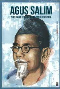 Agus Salim : Diplomat Jenaka Penopang Republik