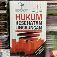 Hukum Kesehatan Lingkungan: Kajian Teoritis dan Perkembangan Pemikiran)