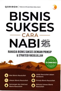 Bisnis Sukse cara Nabi: Rahasia Bisnis Sukses dengan Prinsip dan Strategi Rasulullah