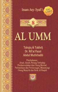 Al Umm Jilid 8 (Jihad, Jizyah, Perang Terhadap Pemberontakan dan Orang Murtad, Perlombaan dan Pertarungan, Memerangi Orang Musyrik dan Sirah Al Waqidi