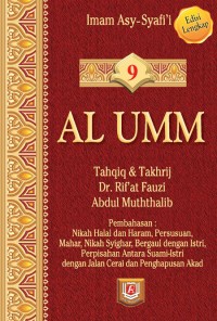 Al Umm Jilid 9 (Nikah Halal dan Haram, Persusuan, Mahar, Nikah Syighar, Bergaul dengan Istri, Perpisahan Antara Suami-Istri dengan Jalan Cerai dan Penghapusan Akad)