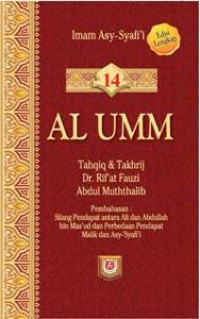 Al Umm Jilid 14 (Silang pendapat antara Ali dan Abdullah bin Mas'ud dan Perbedaan pendapat Malik dan As-Syafii)