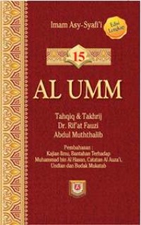 Al Umm Jilid 15 ( Kajian ilmu, Bantahan terhadap Muhammad bin Hasan, Catatan Al Auza'i, Undian dan Budak Mukatab)
