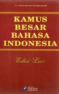 Kamus Besar Bahasa Indonesia ; Edisi Lux