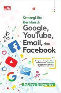 Strategi Jitu Beriklan di Google, Youtube, Email dan Facebook