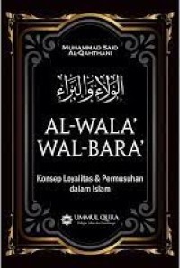 Al Wala Wal Bara : Konsep Loyalitas & Permusuhan dalam Islam