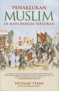 Penaklukan Muslim Di Mata Bangsa Taklukan