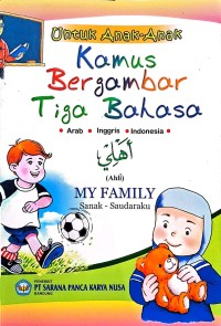 Kamus Bergambar Tiga Bahasa: Sanak- Saudaraku