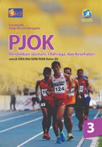 PJOK : Pendidikan Jasmani, Olahraga, dan Kesehatan untuk SMA/MA/SMK/MAK Kelas XII