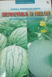 Image of Aneka Permasalahan Semangka dan Melon Beserta Pencegahannya