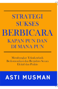 Strategi Sukses Berbicara Kapan Pun Dan Di Manapun