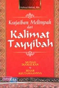 Keajaiban Melimpah dari Kalimat Tayyibah
