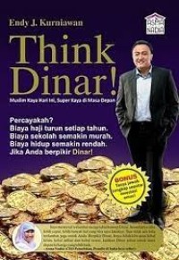 Think Dinar! : Muslim Kaya Hari Ini, Super Kaya Di Masa Depan