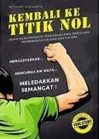 Kembali Ke Titik Nol : Kisah-kisah inspiratif perjuangan para pengusaha membebaskan diri dari jeratan riba